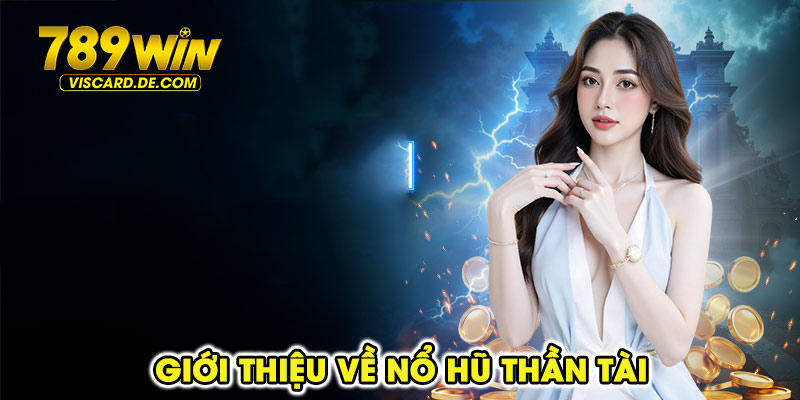 Giới thiệu về nổ hũ thần tài