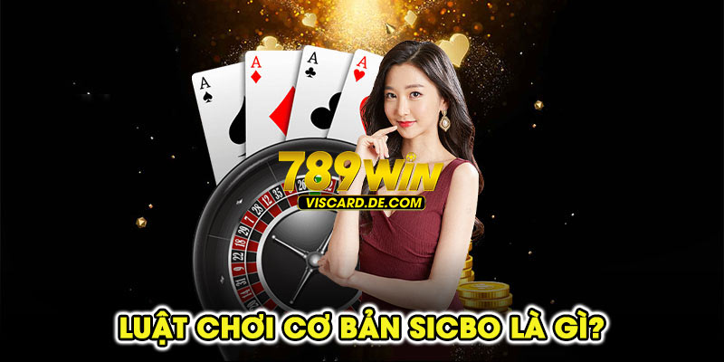 Luật chơi cơ bản sicbo là gì?