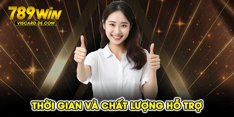 Thời gian và chất lượng hỗ trợ