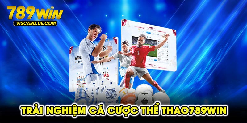 Trải nghiệm cá cược thể thao789win
