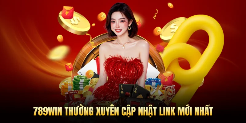 789Win thường xuyên cập nhật link mới, hạn chế tình trạng lỗi truy cập