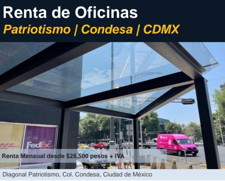 RENTA DE OFICINAS COL. HIPÓDRO CONDESA. PATRIOTISMO Desde $28,500 MTTO INCLUIDO.